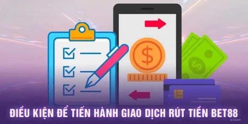 Điều kiện tiên quyết khi thực hiện được nạp tiền bet88