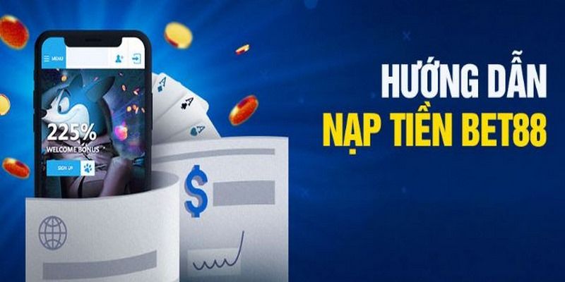 Tổng hợp cách thức nạp tiền bet88 đáng thử nhất