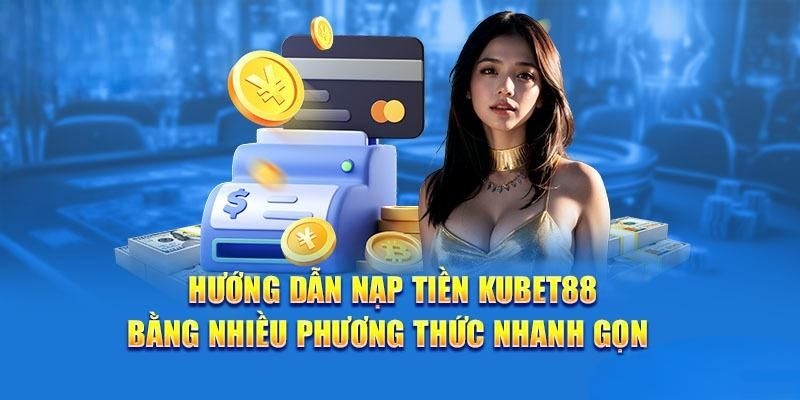 Nghiên cứu chi tiết những dạng nạp tiền bet88